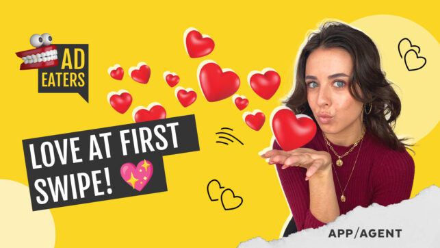 Love at first swipe - Mobile Ad Eaters #18