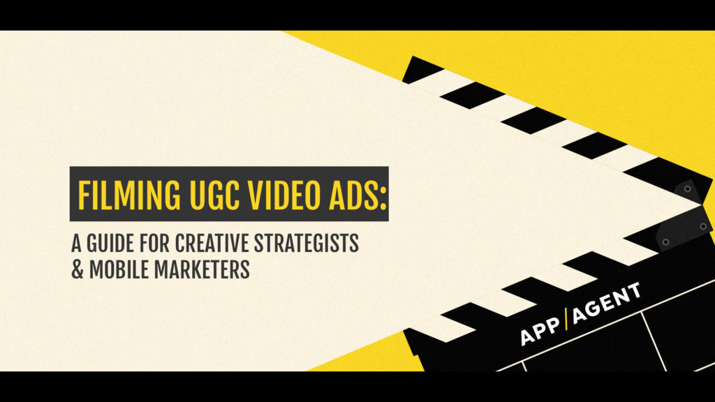 Filming UGC Video Ads: A guide for creative srrategists & mobile marketers
