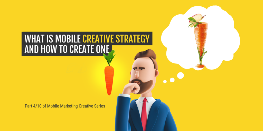 What is mobile creative strategy and how to create one
